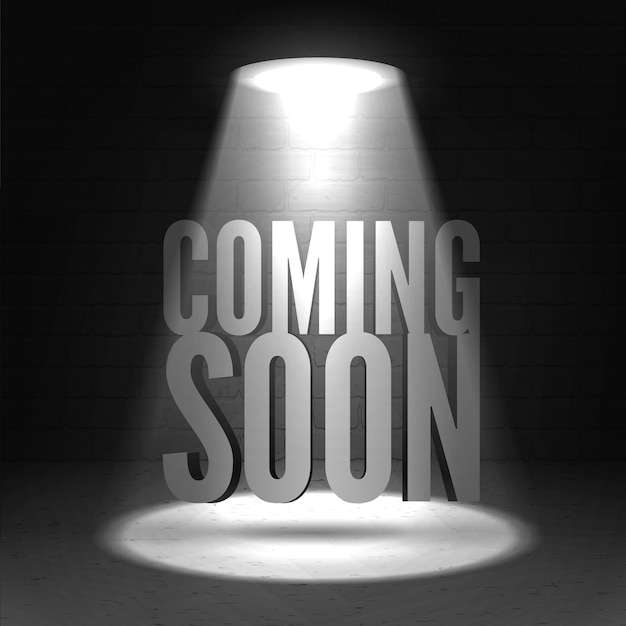 Coming soon in stage spotlight on dark background.  scene illuminated spotlight.