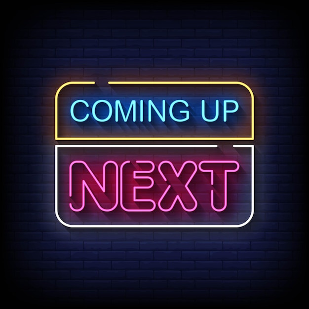 Coming Up Next Neon Signs Style Text Vector