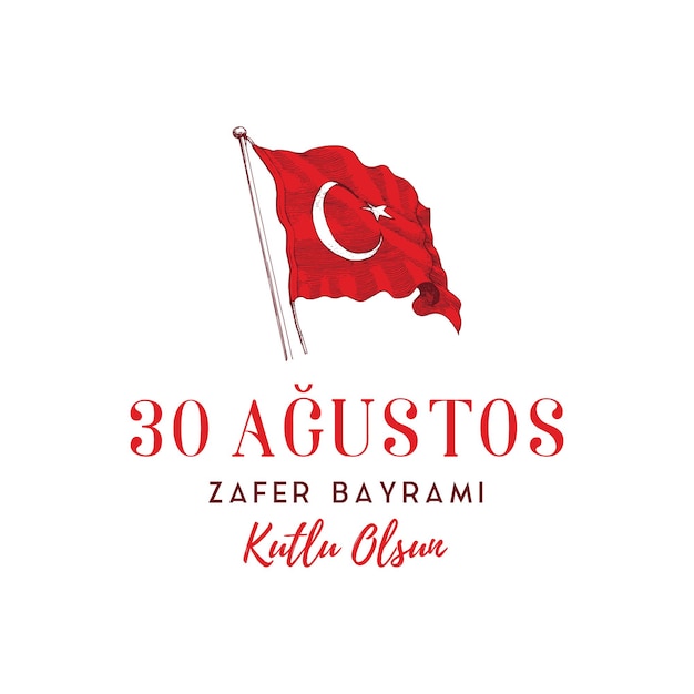 Concept with turkish flag and august  lettering