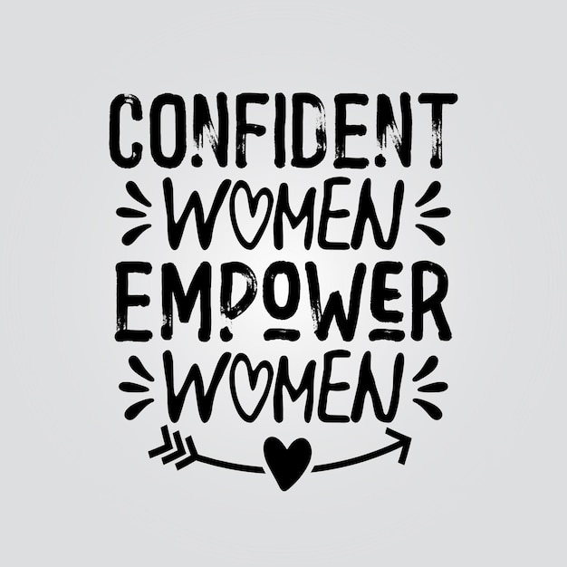 Confident women empower women Positive lettering