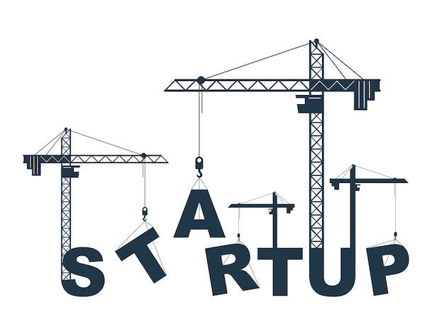 Construction cranes build Startup word vector concept design, conceptual illustration with lettering allegory in progress development, stylish metaphor of new business.