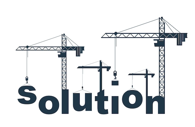 Construction cranes builds Solution word vector concept design, conceptual illustration with lettering allegory in progress development, stylish metaphor of business.