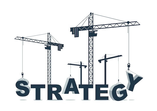 Construction cranes builds Strategy word vector concept design, conceptual illustration with lettering allegory in progress development, stylish metaphor of business plan.