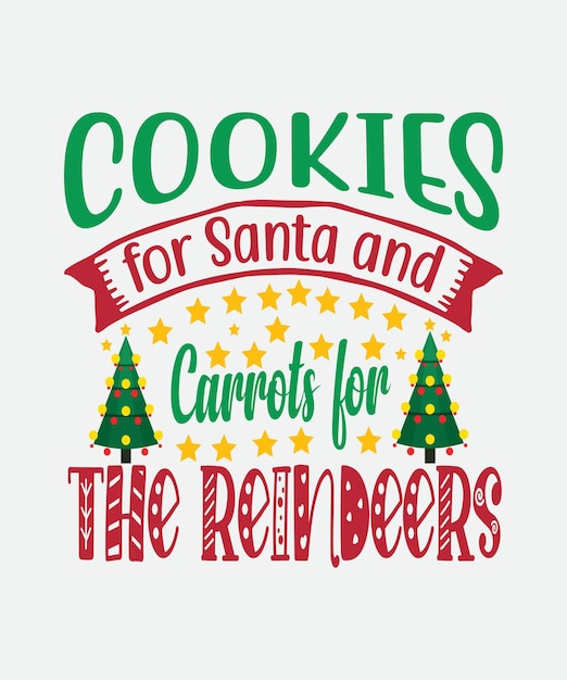 Cookies for Santa and Carrots for the Reindeers Merry Christmas SVG Tshirt design premium Vector