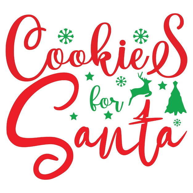 Cookies For Santa T-Shirt Design. Christmas svg t shirt design.