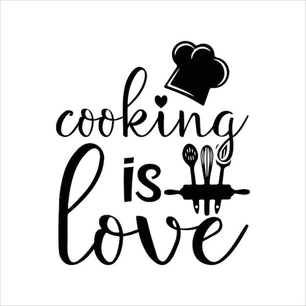 Vector cooking is love kitchen svgfunny kitchen svgcooking svgbaking svg