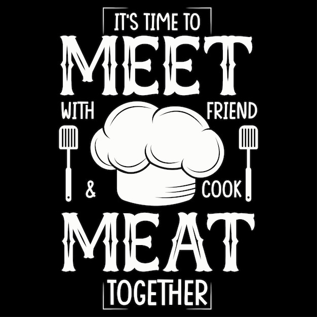 cooking t shirt design kitchen design cook t shirt design vector meat design typography t shirt