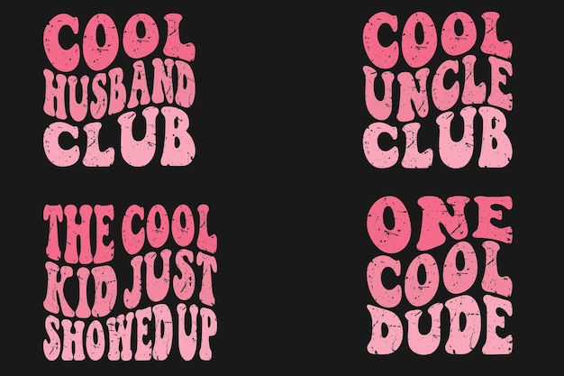 Vector cool husband club cool uncle club the cool kid just showed up one cool dude retro tshirt