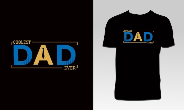 Coolest Dad Ever T Shirt Design