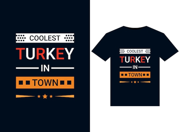 Coolest Turkey In Town illustration for print-ready T-Shirts design