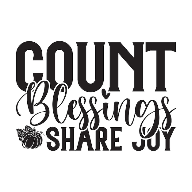 Count Blessings Share Joy Lettering design for greeting banners Mouse Pads Prints Cards and Pos