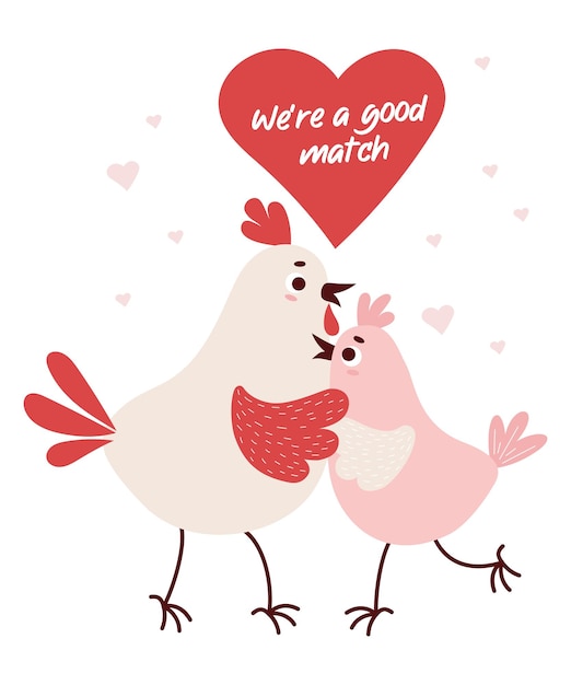 Couple in love birds Funny chicken and rooster are hugging Valentines card Were a good match