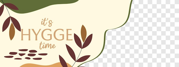 Cover Web Banner Social Media. It's hygge time cozy home phrase. Vector background with hand drawn