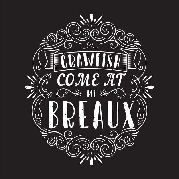 Vector craw fish come at me breaux craw fish retro vintage with grunge craw fish design with slogan