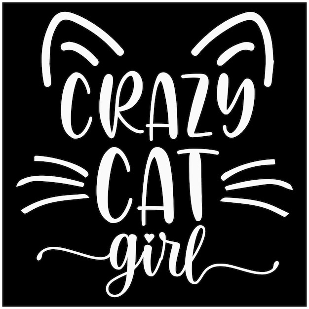 Crazy cat girl cat lover typography design for tshirt banner poster mug hoodie