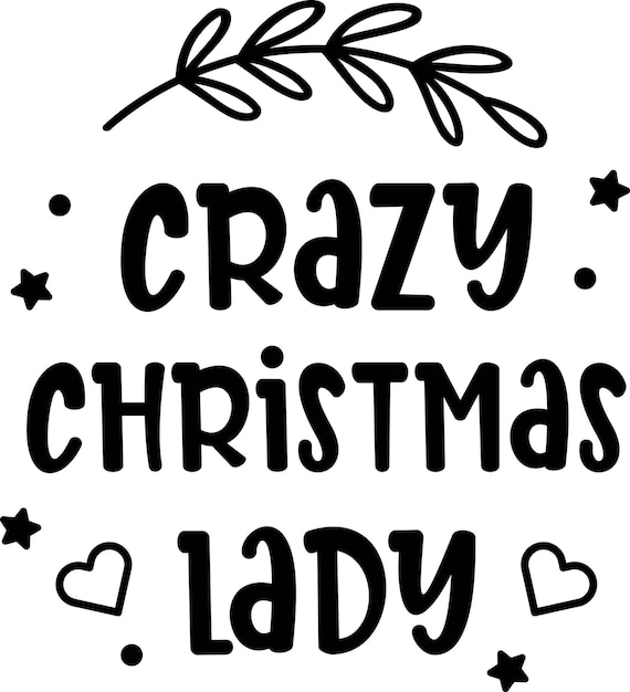 Crazy Christmas Lady lettering and quote illustration