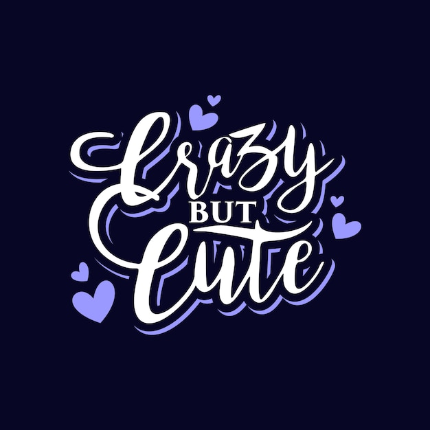 crazy but cute lettering typography design