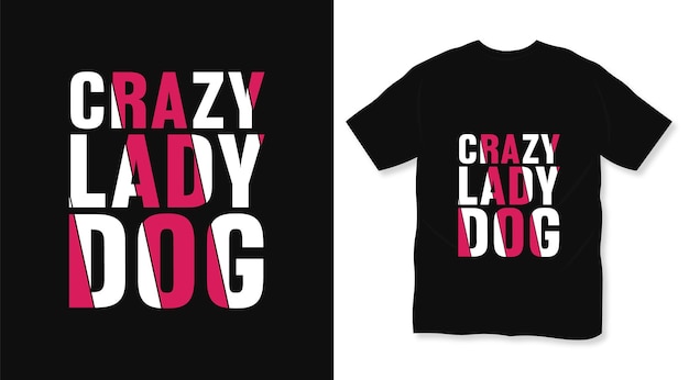 Crazy lady dog t shirt design