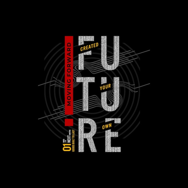 created your own future typography t shirt and other uses.