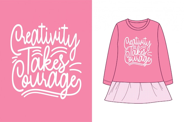 Creativity takes courage - graphic t-shirt