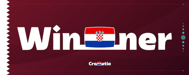 Croatia flag with winner slogan on football background World Football 2022 tournament vector illustration