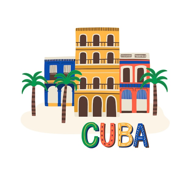 Cuba colored sign and lettering. Cuban architecture, colorful building. Havana latino traditional colonial house surrounded by palms in flat vector cartoon illustration isolated on white background.