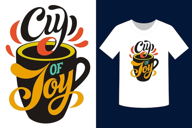 Cup of Joy Typography tshirt collection trendsetting styles