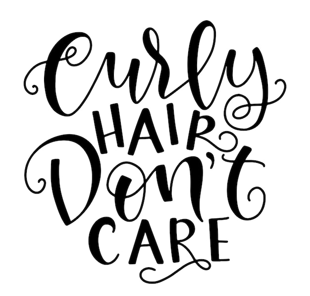 Curly hair dont care vector illustration with black text