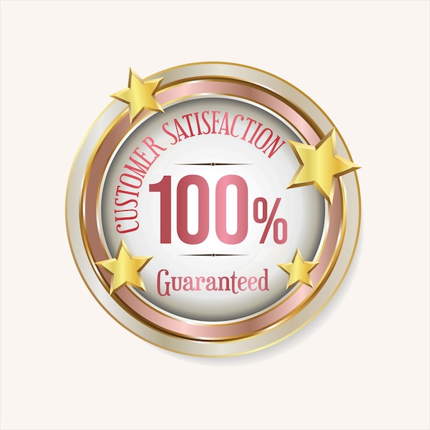 Customer satisfaction guaranteed hundred percent golden badge