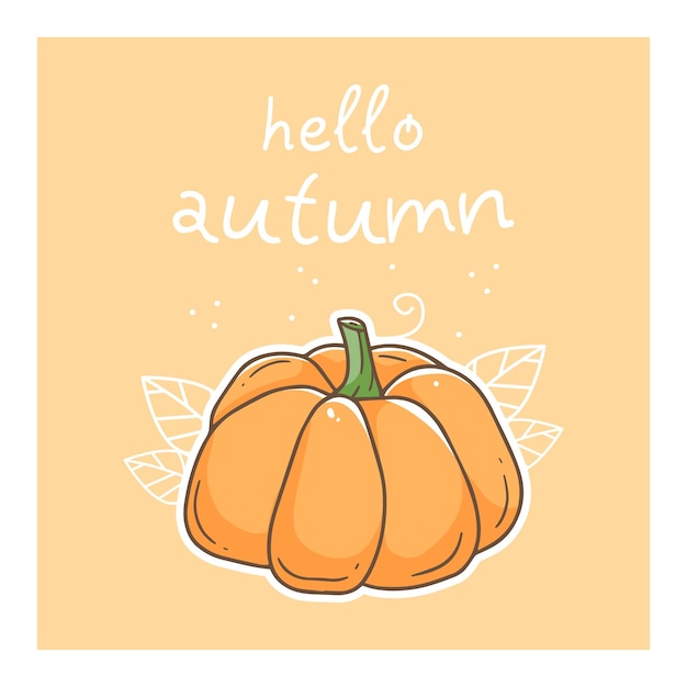 Cute autumn postcard with a pumpkin and the inscription hello autumn Vector illustration