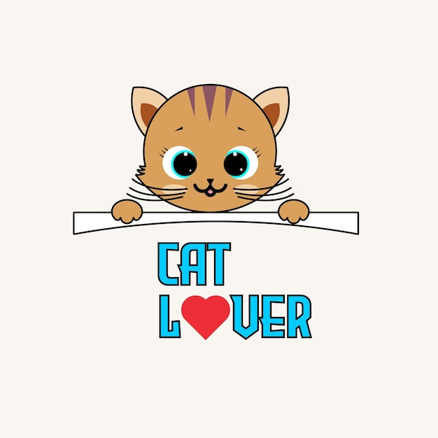 Cute baby cat with Cat Lover writing. Vector illustration for baby shower, greeting card.