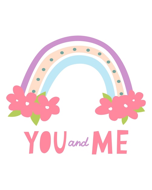 Cute card for Valentines Day hand draw cute rainbow with flowers and lettering YOU and ME