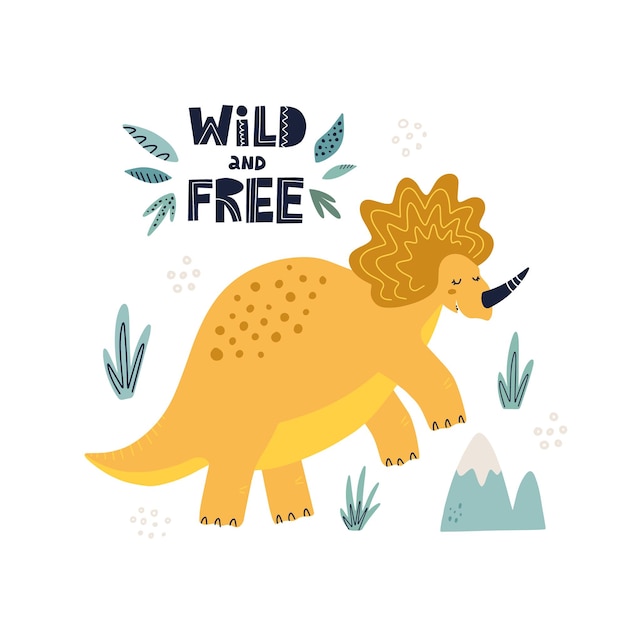 Cute dinosaur tricaraptors poster. Hand drawn vector illustration. Wild and free lettering.