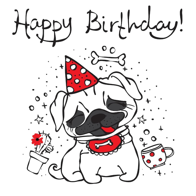 Cute grumpy pug dog with birthday cap and holiday whistle. Vector hand drawn illustration in cartoons style with slogan. Isolated on white background.