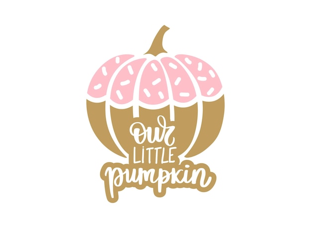 Cute Halloween vector pink pumpkin. Beautiful Cartoon autumn symbol. Our little pumpkin lettering quote.