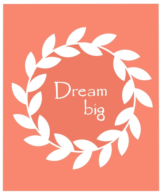 Cute illustration with flowers and lettering dream big in pastel colors Poster for children's room clothing textiles in hand drawn style Vector