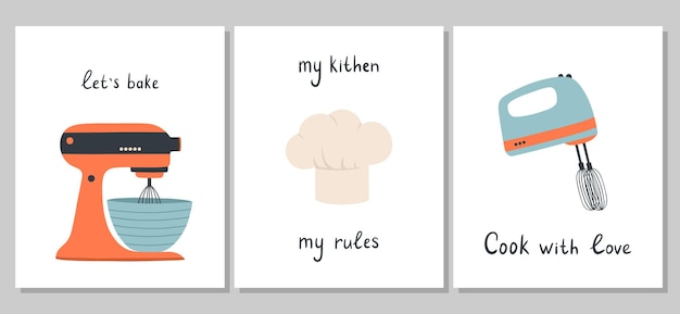 Cute posters with cooking elements. Planetary mixer, chef's cap, hand mixer. Handwritten phrases