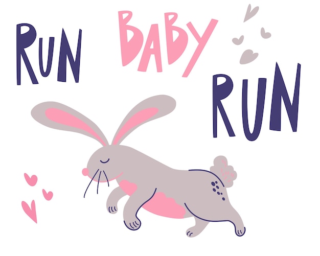 Cute rabbit is running. Run, baby, run! Hand Draw gray bunny.Cute baby phrase, print on the wall, nursery room interior decoration, kids clothes and t-shirts. Vector cartoon illustration.