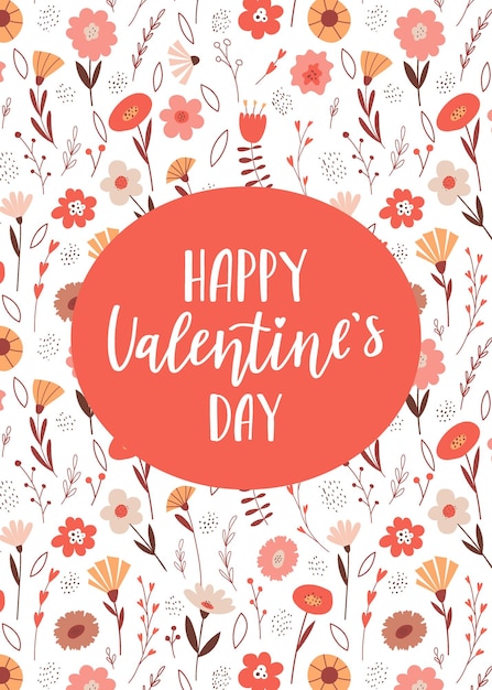 A cute Valentine's day card with a handwritten phrase Happy Valentine's Day On a bright patterned background with flowers twigs and leaves Color vector illustration