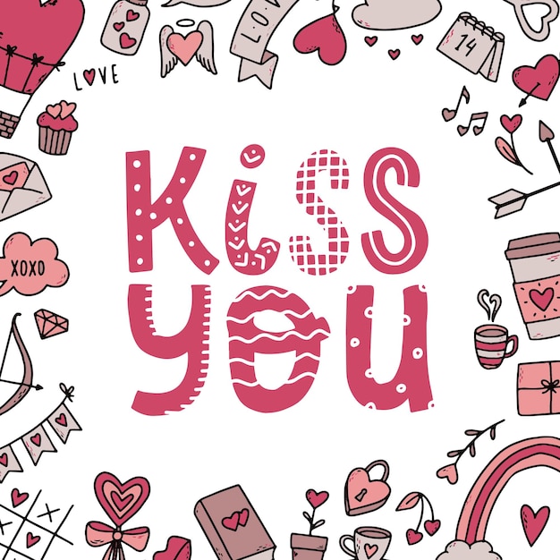 Cute Valentine's day quote 'Kiss you' and doodles