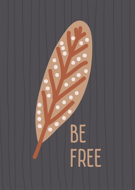 Cute vector card with handdrawn feather and lettering Be free Kind welcome banner in boho style