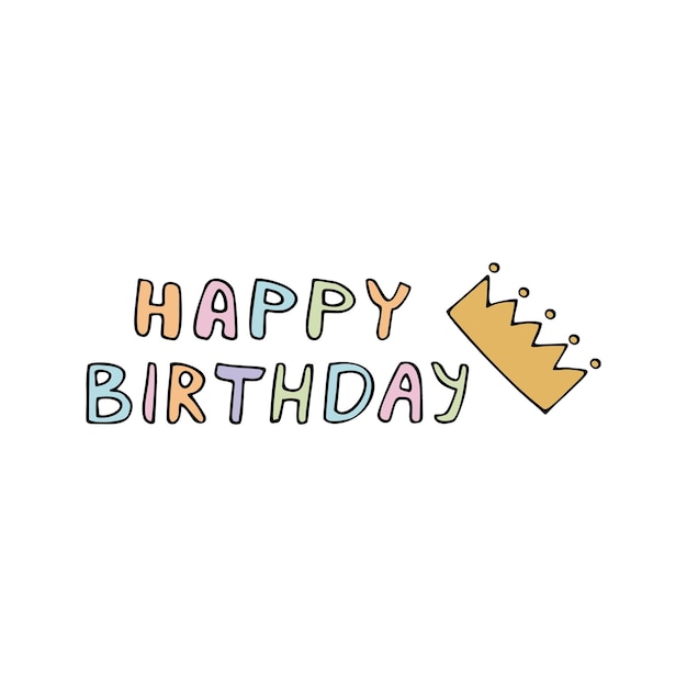 Cute vector color lettering, Happy Birthday clipart. Hand drawn doodle illustration.