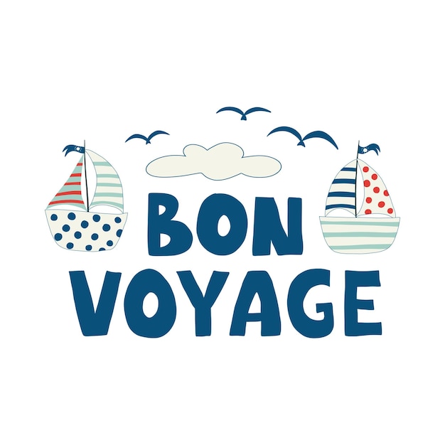 Cute yachts and bon voyage inscription Summer colorful postcard inspirational lettering card with Flat vector illustration isolated on white background Cute print