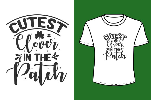 Cutest clover in the patch st patricks day quote design Typography