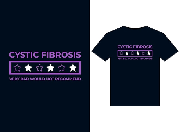 Cystic Fibrosis Very Bad Would Not Recommend illustrations for print-ready T-Shirts design