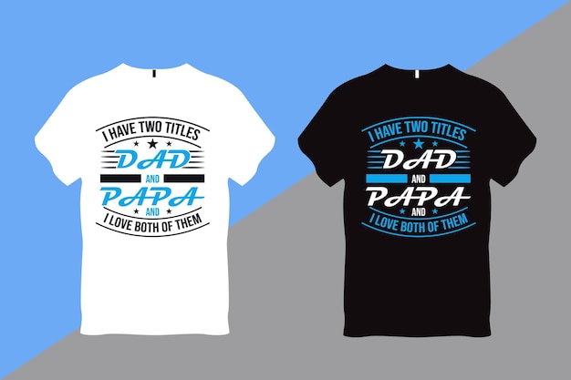 Vector dad father tshirt design