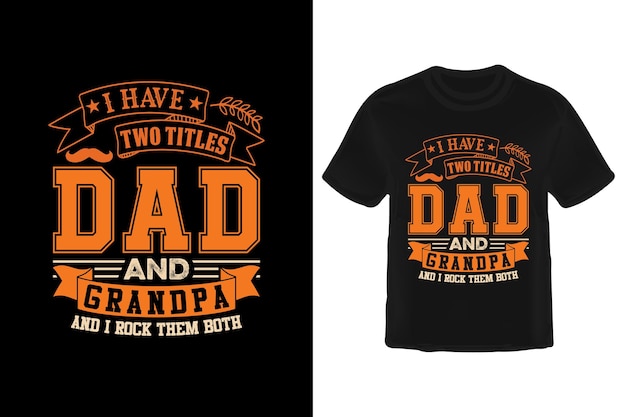 Dad And Grandpa T Shirt Design