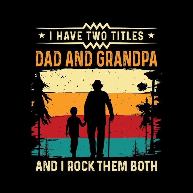 Dad and grandpa t-shirt design.