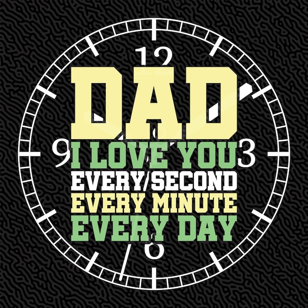 Dad i Love you Every Second Every Minute Every day badges collection in hand drawn style