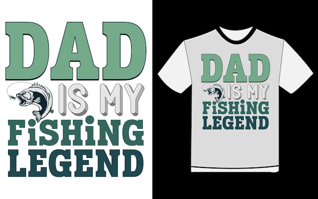 Dad is My Fishing Legend TShir